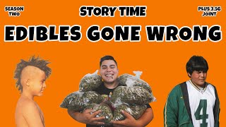 Edibles Gone Wrong  STORY TIME [upl. by Trbor]