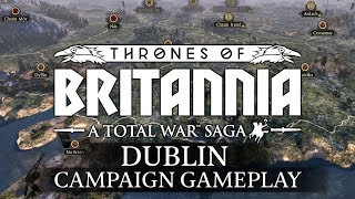 DUBLIN CAMPAIGN GAMEPLAY  Thrones of Britannia  Preview Gameplay  Viking Sea Kings [upl. by Zurek]