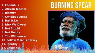 Burning Spear 2024 MIX CD COMPLETO  Columbus African Teacher Identity Cry Blood Africa [upl. by Viglione]