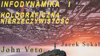 INFODYNAMIKA JOHN VETO I JACEK SOKAL rozmowa [upl. by Merrilee292]