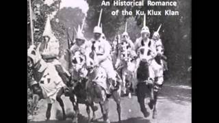 The Clansman An Historical Romance of the Ku Klux Klan FULL Audiobook [upl. by Kroo]