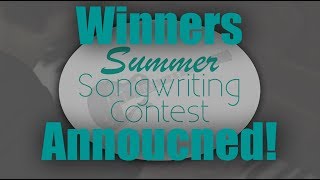 2018 Summer Songwriting Contest WINNERS [upl. by Gregor]