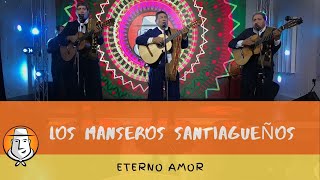 MANSEROS SANTIAGUEÃ‘OS  Eterno amor [upl. by Scherman]