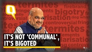 Amit Shahs NRC Remark is Not Just Polarisation It is AntiMuslim Bigotry  The Quint [upl. by Naid]