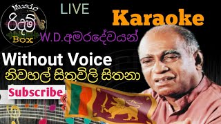 Niwahal Sithuwili Sithana Karaoke WITHOUT VOICE නිවහල් සිතුවිලි සිතනා කැරෝකේ WDAmaradeva [upl. by Noreg517]