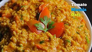 Tomato Masala Oats in Just 5 mins  టమాటో మసాల ఓట్స్  ఆరోగ్యకరమైన బ్రేక్ఫాస్ట్ [upl. by Miru506]