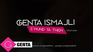 Genta Ismajli  SMund Ta Them Audio [upl. by Devina]