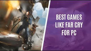 8 Best Games Like Far Cry Series for PC [upl. by Yenaffit]