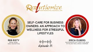 Ep 18 SelfCare for Business Owners An Approach to Wellness for Stressful Lifestyles [upl. by Marteena544]