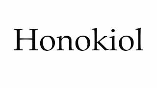 How to Pronounce Honokiol [upl. by Gerome]