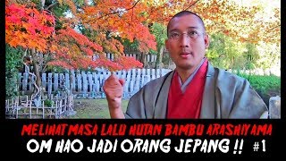 Melihat Masa Lalu Hutan Bambu Arashiyama  Om Hao amp Citra Prima [upl. by Ybreh]