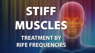 Stiff Muscles  RIFE Frequencies Treatment  Energy amp Quantum Medicine with Bioresonance [upl. by Kcirrez]