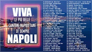 Viva Napoli  La canzone napoletana  Le più belle canzoni napoletane  Migliore Musica Napoletana [upl. by Chessa]