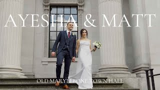 AYESHA amp MATT  OLD MARYLEBONE TOWN HALL WEDDING FILM [upl. by Yerga]