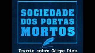 SOCIEDADE DOS POETAS MORTOS ENSAIO SOBRE CARPE DIEM [upl. by Ahsinik]