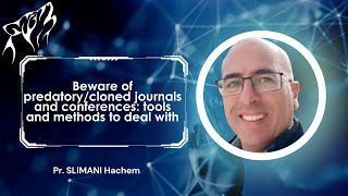 Beware of predatorycloned journals and conferences tools and methods to deal with Pr SLIMANI H [upl. by Ebbarta]