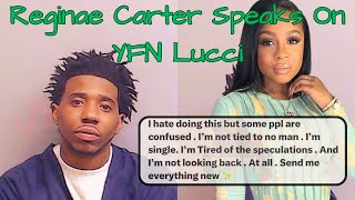 ReginaeCarter Says Shes SINGLE YFN Lucci Sentenced In YSL Case [upl. by Akener]