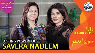 Savera Nadeem Talked About Her Life Style  Say It All With Iffat Omar [upl. by Assirahs]