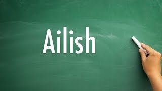 How To Pronounce Ailish [upl. by Rosene]