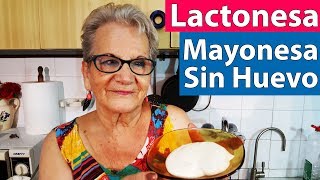 Lactonesa la Mayonesa Casera  Mayonesa Sin Huevo [upl. by Ellehcen]