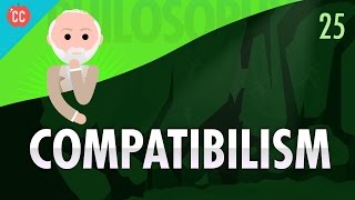 Compatibilism Crash Course Philosophy 25 [upl. by Tana]