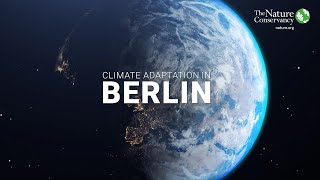 The Nature Conservancy Climate Adaptation Plan for Berlin [upl. by Erihppas]