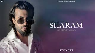 Jashan Grewal  SHARAM  Official Song   Jappy Bajwa  SEVEN DRIP  EP [upl. by Eimmij]