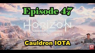 Horizon Forbidden West Episode 47  Cauldron IOTA [upl. by Dody]