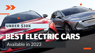 Top Affordable Electric Cars Under 30K in 2023  Best Budget EVs [upl. by Tella]