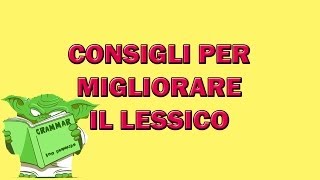 Consigli per migliorare il lessico [upl. by Llerehc]