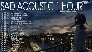 Acoustic Sad 1 Hours  Best Sad Love Songs 2021  Sad Songs Playlist [upl. by Morty]