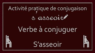 Conjugaison des verbes  Verbe Sasseoir [upl. by Kaylyn]