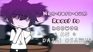 Non zero sum react to hae as dazai  random stuff AND I REPOSTED THIS IS A BETTER AND ON BEAT VER [upl. by Oniger]