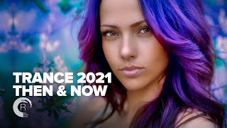 TRANCE 2021  THEN amp NOW FULL ALBUM [upl. by Davin700]