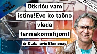 dr Stefanović BlumenauOtkriću vam istinuEvo ko tačno vlada farmakomafijom [upl. by Cicenia]