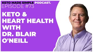 Keto amp Cardiovascular Risk with Dr Blair ONeill E73  Keto Made Simple Podcast [upl. by Emiaj]