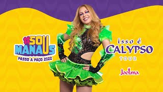 Joelma  Isso é Calypso Tour  SouManaus Passo a Paço  ManausAM 05092022  SHOW COMPLETO [upl. by Akamaozu]