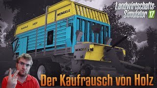 LandwirtschaftsSimulator 2017  Der Kaufrausch von Holz [upl. by Ahseyn567]