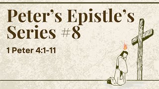 HVMC Sunday Sermon  5 May 2024  Peters Epistles Series 8  1 Peter 4111 [upl. by Nilyram446]