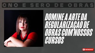 CNO e SERO de obras  Cursos Regularização de Obras Passo a Passo ferreirawa [upl. by Lehmann]