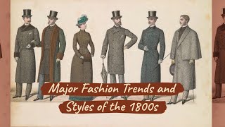 Major Fashion Trends and Styles of the 1800s [upl. by Nnel]