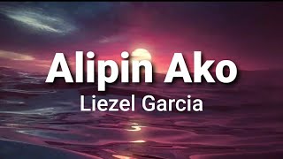 Alipin Ako  lyrics  Liezel Garcia [upl. by Mcclary]