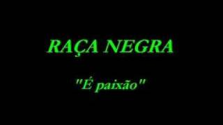 Raça Negra  É paixão [upl. by Marolda]