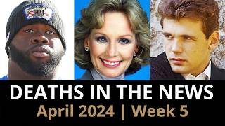 Who Died April 2024 Week 5  News [upl. by Allehcim]