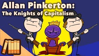 Allan Pinkerton  The Knights of Capitalism  Extra History [upl. by Louls]