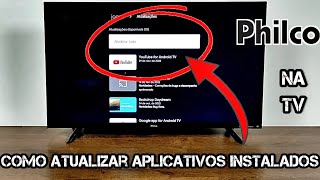 COMO ATUALIZAR APLICATIVOS INSTALADOS NA TV PHILCO [upl. by Etra]