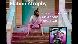 Drew from Ancira Talks About New Song quotElation Atrophyquot Relates to Hitting Rock Bottom amp Overcoming [upl. by Ayetal]