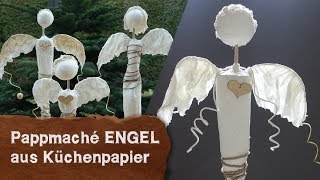 DIY  Pappmaché Engel aus Küchenpapier  Bastelidee [upl. by Timotheus]