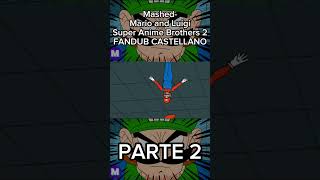 Mashed Mario and Luigi Super Anime Brothers 2 FANDUB CASTELLANO Parte 2  fandub mario mashed [upl. by Lindly]