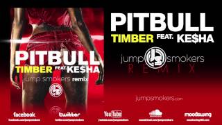 Pitbull ft Keha quotTimberquot  Jump Smokers Remix [upl. by Ardnait66]